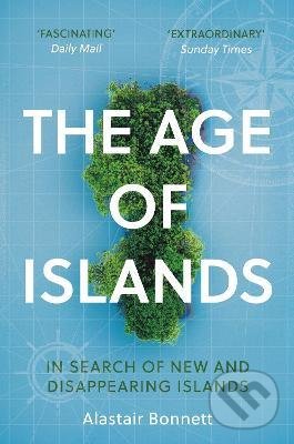 Kniha: The Age of Islands (Alastair Bonnett). Atlantic Books, 2021 Kniha: The Age of Islands (Alastair Bonnett). Atlantic Books, 2021