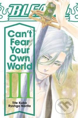 Kniha: Bleach: Can't Fear Your Own World (Ryohgo Narita). Viz Media, 2021 Kniha: Bleach: Can't Fear Your Own World (Ryohgo Narita). Viz Media, 2021