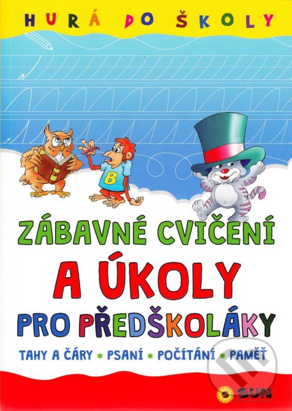 Kniha: Hurá do školy - zábavné cvičení a úkoly (SUN). SUN, 2021 Kniha: Hurá do školy - zábavné cvičení a úkoly (SUN). SUN, 2021