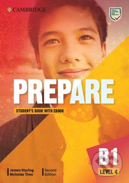 Kniha: Prepare 4/B1 Student´s Book with eBook, 2nd (James Styring). Cambridge University Press, 2021 Kniha: Prepare 4/B1 Student´s Book with eBook, 2nd (James Styring). Cambridge University Press, 2021