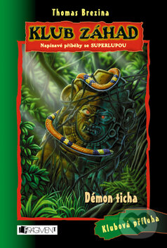 Kniha: Démon ticha (Thomas C. Brezina). Nakladatelství Fragment, 2005 Kniha: Démon ticha (Thomas C. Brezina). Nakladatelství Fragment, 2005