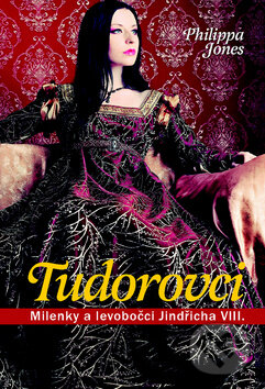 Kniha: Tudorovci (Philippa Jonesová). Ottovo nakladatelství, 2011 Kniha: Tudorovci (Philippa Jonesová). Ottovo nakladatelství, 2011