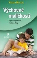 Kniha: Výchovné maličkosti (Václav Mertin). Portál, 2011 Kniha: Výchovné maličkosti (Václav Mertin). Portál, 2011