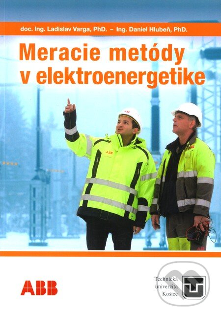 Kniha: Meracie metódy v elektroenergetike (Daniel Hlubeň a Ladislav Varga). PRO, 2011 Kniha: Meracie metódy v elektroenergetike (Daniel Hlubeň a Ladislav Varga). PRO, 2011