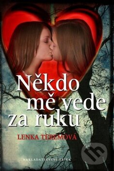 Kniha: Někdo mě vede za ruku (Lenka Teremová). Nakladatelství Erika, 2011 Kniha: Někdo mě vede za ruku (Lenka Teremová). Nakladatelství Erika, 2011