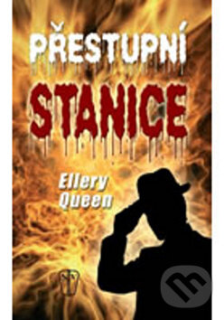 Kniha: Přestupní stanice (Ellery Queen). Naše vojsko CZ, 2011 Kniha: Přestupní stanice (Ellery Queen). Naše vojsko CZ, 2011