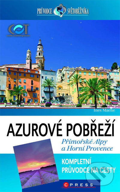 Kniha: Azurové pobřeží, Přímořské Alpy a Horní Provence (Ines Mache). CPRESS, 2011 Kniha: Azurové pobřeží, Přímořské Alpy a Horní Provence (Ines Mache). CPRESS, 2011