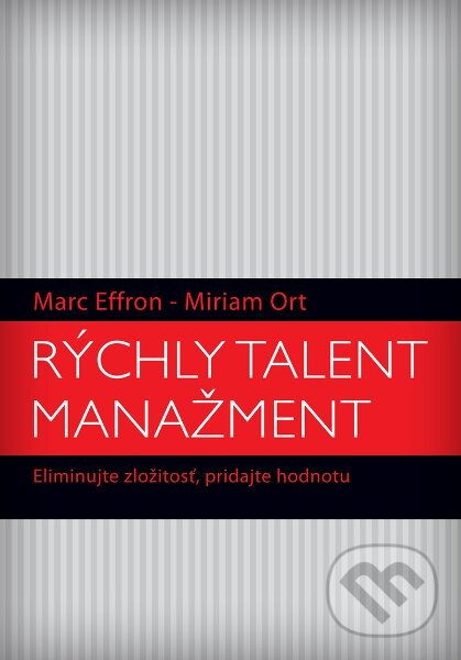 Kniha: Rýchly talent manažment (Marc Effron a Miriam Ort). Eastone Books, 2011 Kniha: Rýchly talent manažment (Marc Effron a Miriam Ort). Eastone Books, 2011