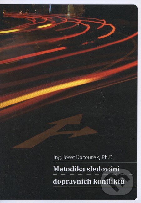Kniha: Metodika sledování dopravních konfliktů (Josef Kocourek). CVUT Praha, 2011 Kniha: Metodika sledování dopravních konfliktů (Josef Kocourek). CVUT Praha, 2011