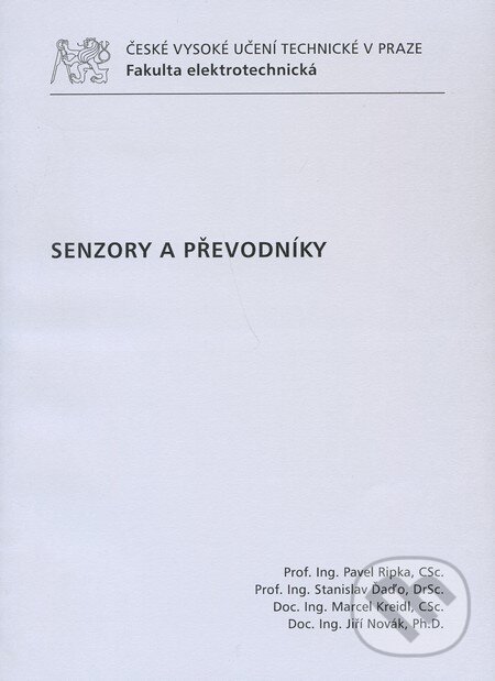 Kniha: Senzory a převodníky (Pavel Ripka a kolektiv). CVUT Praha, 2011 Kniha: Senzory a převodníky (Pavel Ripka a kolektiv). CVUT Praha, 2011
