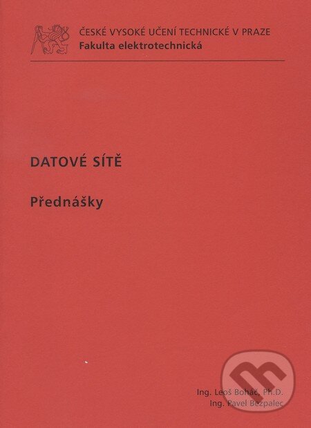 Kniha: Datové sítě (Leoš Boháč). CVUT Praha, 2011 Kniha: Datové sítě (Leoš Boháč). CVUT Praha, 2011