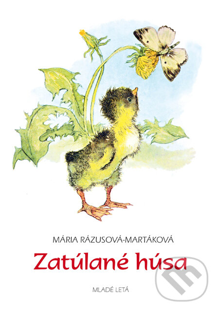 Kniha: Zatúlané húsa (Mária Rázusová-Martáková). Slovenské pedagogické nakladateľstvo - Mladé letá, 2011 Kniha: Zatúlané húsa (Mária Rázusová-Martáková). Slovenské pedagogické nakladateľstvo - Mladé letá, 2011