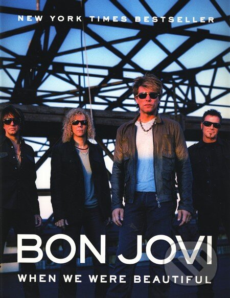 Kniha: When We Were Beautiful (Bon Jovi). Collins Design, 2009 Kniha: When We Were Beautiful (Bon Jovi). Collins Design, 2009
