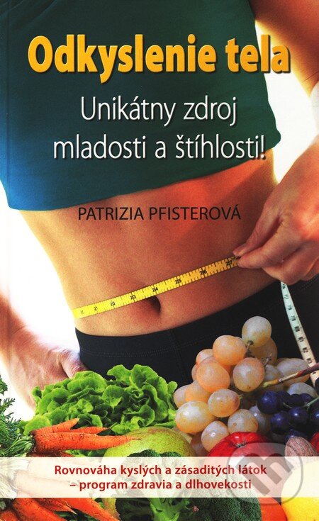 Kniha: Odkyslenie tela (Patrizia Pfisterová). NOXI, 2011 Kniha: Odkyslenie tela (Patrizia Pfisterová). NOXI, 2011