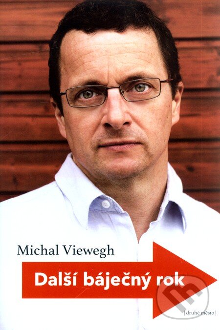 Kniha: Další báječný rok (Michal Viewegh). Druhé město, 2011 Kniha: Další báječný rok (Michal Viewegh). Druhé město, 2011