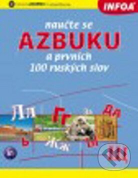 Naučte se azbuku a prvních 100 ruských slov, INFOA, 2011