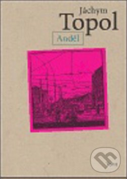 Kniha: Anděl (Jáchym Topol). Torst Kniha: Anděl (Jáchym Topol). Torst