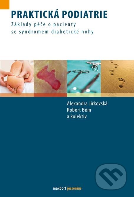 Kniha: Praktická podiatrie (Alexandra Jirkovská, Robert Bém a kolektív). Maxdorf, 2011 Kniha: Praktická podiatrie (Alexandra Jirkovská, Robert Bém a kolektív). Maxdorf, 2011