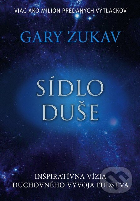 Kniha: Sídlo duše (Gary Zukav). Eastone Books, 2011 Kniha: Sídlo duše (Gary Zukav). Eastone Books, 2011