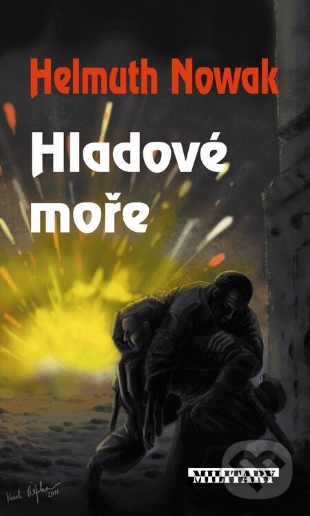 Kniha: Hladové moře (Helmuth Nowak). Baronet, 2011 Kniha: Hladové moře (Helmuth Nowak). Baronet, 2011