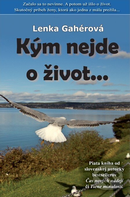 Kniha: Kým nejde o život... (Lenka Gahérová). HladoHlas, 2011 Kniha: Kým nejde o život... (Lenka Gahérová). HladoHlas, 2011