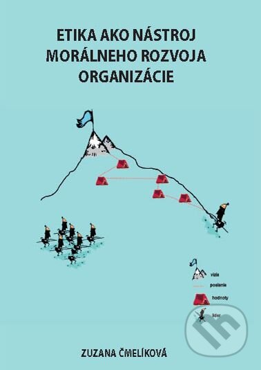 Etika ako nástroj morálneho rozvoja organizácie - Zuzana Čmelíková, Computer Press, 2010