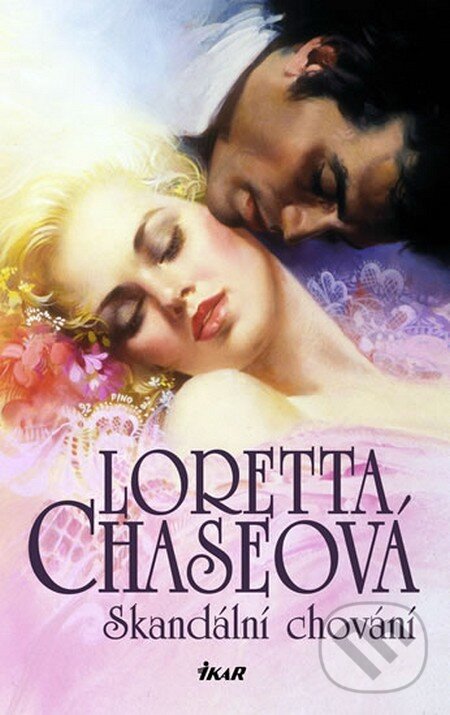 Kniha: Skandální chování (Loretta Chaseová). Ikar CZ, 2010 Kniha: Skandální chování (Loretta Chaseová). Ikar CZ, 2010