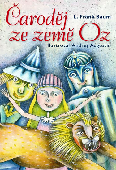 Kniha: Čaroděj ze země Oz (Lyman Frank Baum). XYZ, 2011 Kniha: Čaroděj ze země Oz (Lyman Frank Baum). XYZ, 2011
