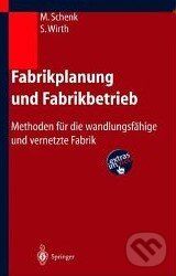 Kniha: Fabrikplanung und Fabrikbetrieb (Michael Schenk). Springer Verlag Kniha: Fabrikplanung und Fabrikbetrieb (Michael Schenk). Springer Verlag