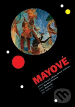 Kniha: Mayové (Markéta Křížová). Nakladatelství Aleš Skřivan ml. Kniha: Mayové (Markéta Křížová). Nakladatelství Aleš Skřivan ml.