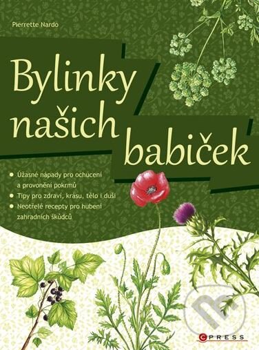 Kniha: Bylinky našich babiček (Pierrette Nardo). CPRESS, 2011 Kniha: Bylinky našich babiček (Pierrette Nardo). CPRESS, 2011