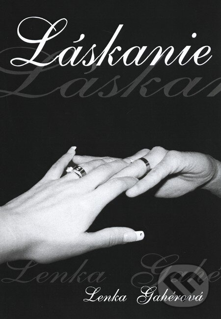 Kniha: Láskanie (Lenka Gahérová). , 2010 Kniha: Láskanie (Lenka Gahérová). , 2010