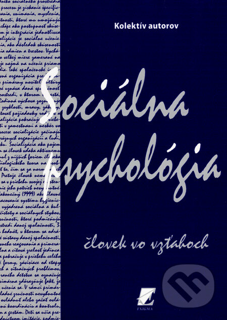 Kniha: Sociálna psychológia (Autorský kolektív). Enigma, 2011 Kniha: Sociálna psychológia (Autorský kolektív). Enigma, 2011