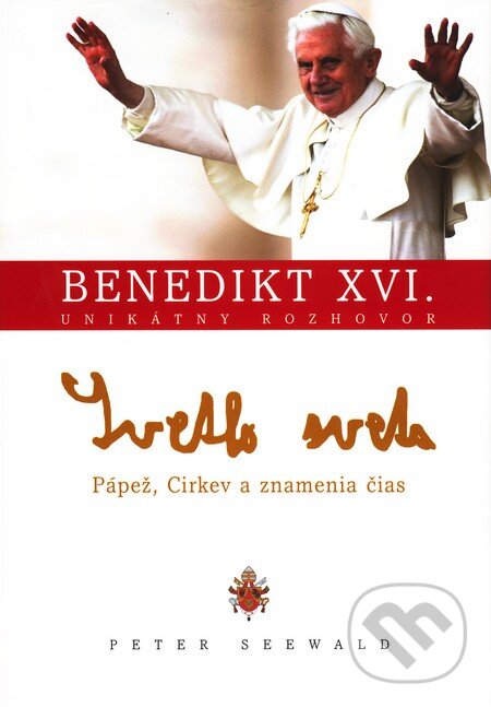 Kniha: Svetlo sveta - Pápež, Cirkev a znamenia čias (Peter Seewald). Don Bosco, 2011 Kniha: Svetlo sveta - Pápež, Cirkev a znamenia čias (Peter Seewald). Don Bosco, 2011
