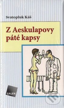 Kniha: Z Aeskulapovy páté kapsy (Svatopluk Káš). Galén, 2011 Kniha: Z Aeskulapovy páté kapsy (Svatopluk Káš). Galén, 2011
