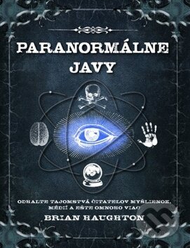 Kniha: Paranormálne javy (Brian Haughton). Fortuna Libri, 2011 Kniha: Paranormálne javy (Brian Haughton). Fortuna Libri, 2011