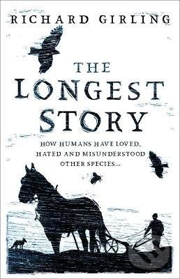Kniha: The Longest Story (Richard Girling). Oneworld, 2021 Kniha: The Longest Story (Richard Girling). Oneworld, 2021