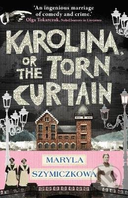 Kniha: Karolina, or the Torn Curtain (Maryla Szymiczkowa). Oneworld, 2021 Kniha: Karolina, or the Torn Curtain (Maryla Szymiczkowa). Oneworld, 2021