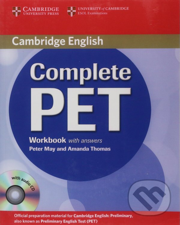 Kniha: Complete PET: Workbook (Amanda Thomas a Peter May). Cambridge University Press, 2010 Kniha: Complete PET: Workbook (Amanda Thomas a Peter May). Cambridge University Press, 2010
