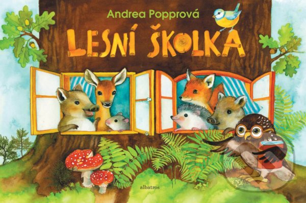 Kniha: Lesní školka (Andrea Popprová). Albatros CZ, 2021 Kniha: Lesní školka (Andrea Popprová). Albatros CZ, 2021