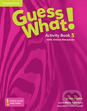 Kniha: Guess What! 5 - Activity Book (Lynne Marie Robertson). Cambridge University Press, 2015 Kniha: Guess What! 5 - Activity Book (Lynne Marie Robertson). Cambridge University Press, 2015