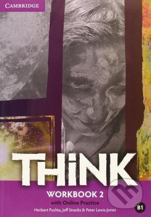 Kniha: Think 2 - Workbook (Herbert Puchta, Jeff Stranks a Peter Lewis-Jones). Cambridge University Press, 2015 Kniha: Think 2 - Workbook (Herbert Puchta, Jeff Stranks a Peter Lewis-Jones). Cambridge University Press, 2015