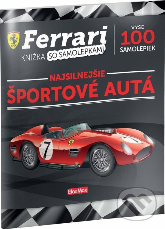 Kniha: Ferrari - najsilnejšie športové autá (Sergio Ardiani). Ella & Max, 2021 Kniha: Ferrari - najsilnejšie športové autá (Sergio Ardiani). Ella & Max, 2021