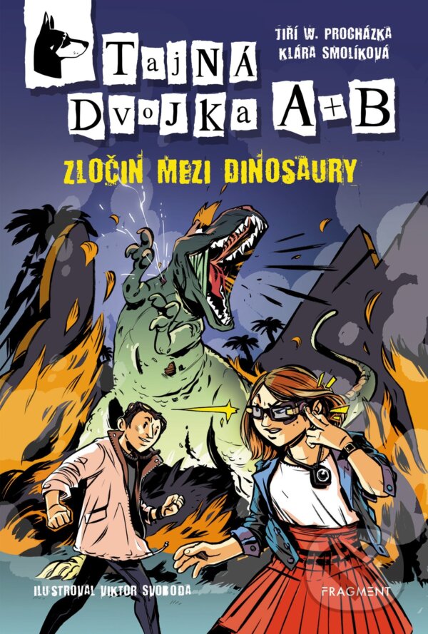 Kniha: Tajná dvojka A + B: Zločin mezi dinosaury (Jan W. Procházka a Klára Smolíková). Nakladatelství Fragment, 2021 Kniha: Tajná dvojka A + B: Zločin mezi dinosaury (Jan W. Procházka a Klára Smolíková). Nakladatelství Fragment, 2021