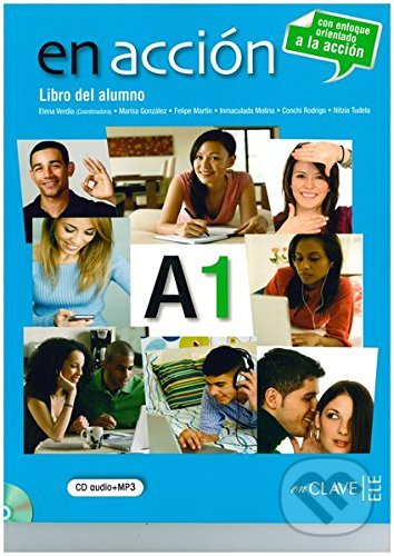 Kniha: En Acción A1: Libro del alumno (Nitzia Tudela Capdevila, Marisa González Blasco, Felipe Martin Sarachaga, Inmaculada Molina Mediavilla a Conchi Rodrigo Somolinos). Enclave-Ele, 2011 Kniha: En Acción A1: Libro del alumno (Nitzia Tudela Capdevila, Marisa González Blasco, Felipe Martin Sarachaga, Inmaculada Molina Mediavilla a Conchi Rodrigo Somolinos). Enclave-Ele, 2011