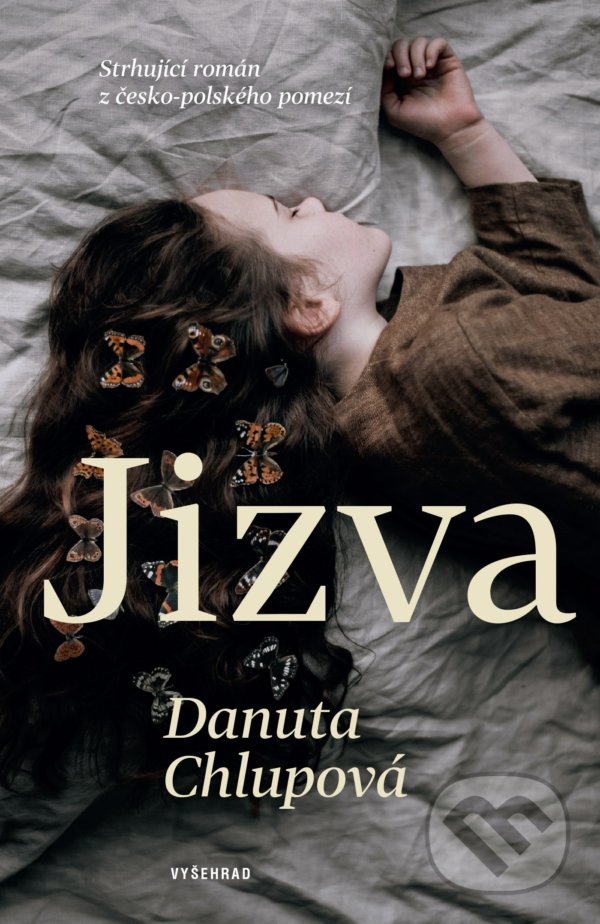 Kniha: Jizva (Danuta Chlupová). Vyšehrad, 2021 Kniha: Jizva (Danuta Chlupová). Vyšehrad, 2021