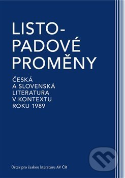 Kniha: Listopadové proměny (Alena Šidáková, Barbora Čiháková a Vladimír Barborík). Ústav pro českou literaturu AV ČR, 2021 Kniha: Listopadové proměny (Alena Šidáková, Barbora Čiháková a Vladimír Barborík). Ústav pro českou literaturu AV ČR, 2021