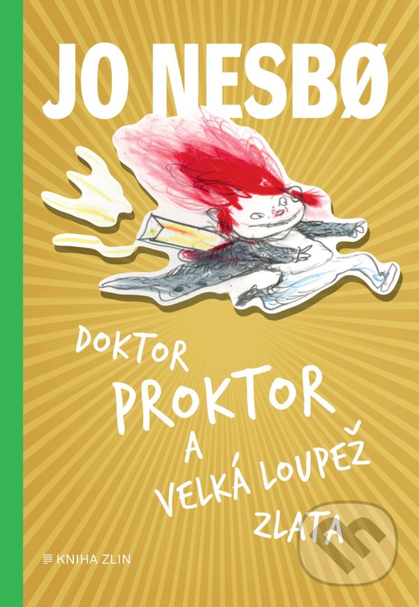 Kniha: Doktor Proktor a velká loupež zlata (Jo Nesbo). Kniha Zlín, 2021 Kniha: Doktor Proktor a velká loupež zlata (Jo Nesbo). Kniha Zlín, 2021