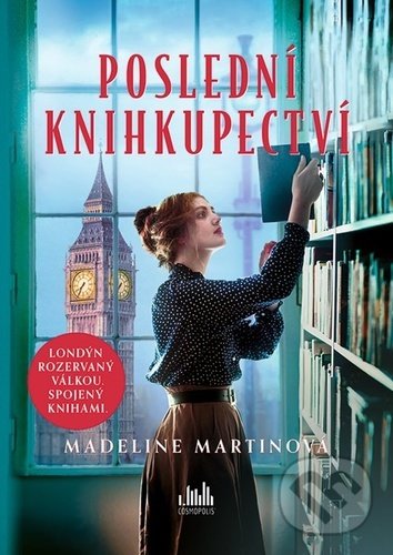 Kniha: Poslední knihkupectví (Madeline Martin). Cosmopolis, 2021 Kniha: Poslední knihkupectví (Madeline Martin). Cosmopolis, 2021