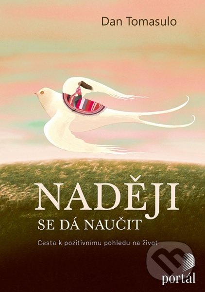 Kniha: Naději se dá naučit (Dan Tomasulo). Portál, 2021 Kniha: Naději se dá naučit (Dan Tomasulo). Portál, 2021